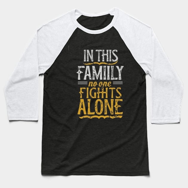 In this family no one fights alone Baseball T-Shirt by TshirtMA